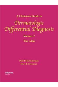 Clinician's Guide to Dermatologic Differential Diagnosis, Volume 2