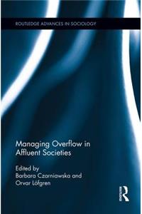 Managing Overflow in Affluent Societies