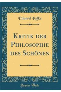 Kritik der Philosophie des Schönen (Classic Reprint)