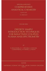 Discrete Sample Introduction Techniques for Inductively Coupled Plasma Mass Spectrometry: Volume 34