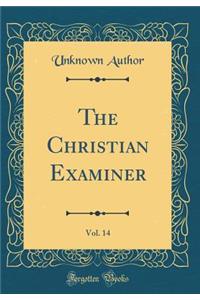 The Christian Examiner, Vol. 14 (Classic Reprint)