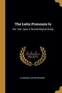 The Latin Pronouns Is