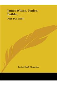 James Wilson, Nation-Builder