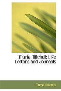 Maria Mitchell: Life Letters and Journals