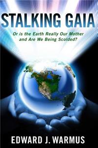 Stalking Gaia