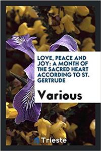 Love, peace and joy: a month of the Sacred Heart according to St. Gertrude