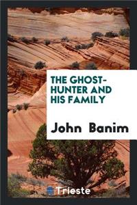 The Ghost-Hunter and His Family