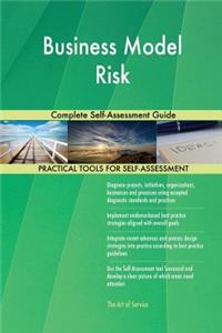 Business Model Risk Complete Self-Assessment Guide