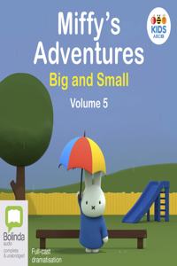 Miffy's Adventures Big and Small: Volume Five