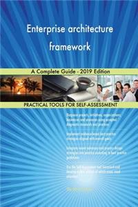 Enterprise architecture framework A Complete Guide - 2019 Edition