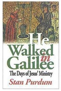 He Walked in Galilee