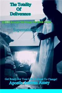 Totality Of Deliverance