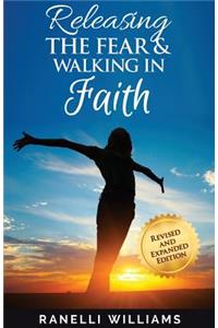 Releasing the Fear and Walking in Faith