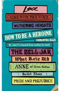 How to be a Heroine