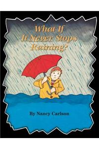 What If It Never Stops Raining?