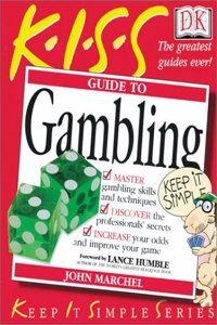 K.I.S.S. Guide to Gambling (Keep It Simple)