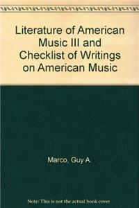 Literature of American Music III and Checklist of Writings on American Music