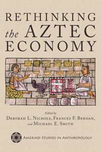 Rethinking the Aztec Economy