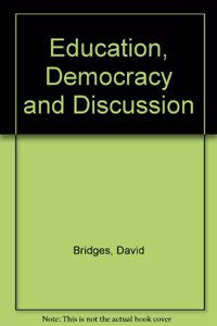 Education, Democracy and Discussion