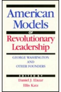 The American Model of Revolutionary Leadership