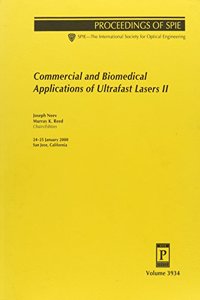 Commercial and Biomedical Applications of Ultra-Fast Lasers II