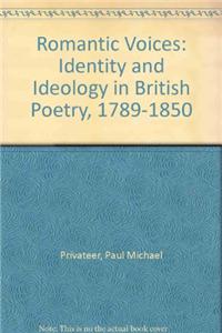 Romantic Voices: Identity and Ideology in British Poetry, 1789-1850