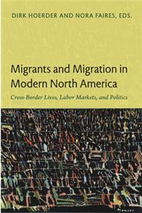 Migrants and Migration in Modern North America