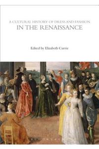 A Cultural History of Dress and Fashion in the Renaissance