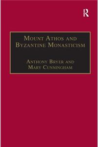 Mount Athos and Byzantine Monasticism