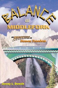 Balance at Middlefork: An Adventure in Human Freedom