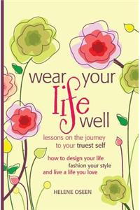 Wear Your Life Well