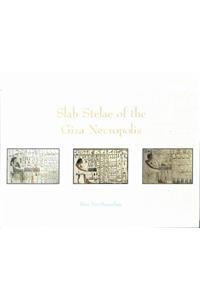 Slab Stelae of the Giza Necropolis