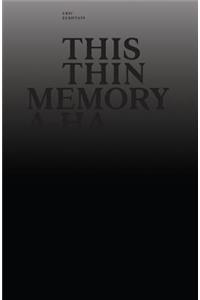 This Thin Memory A-Ha