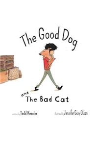 Good Dog and the Bad Cat