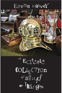Eclectic Collection of Stuff and Things