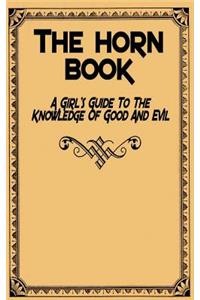 Horn Book: A Girl's Guide to the Knowledge of Good and Evil
