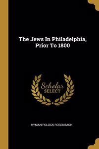 Jews In Philadelphia, Prior To 1800