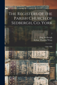 Registers of the Parish Church of Sedbergh, Co. York: 1594-1800; 2