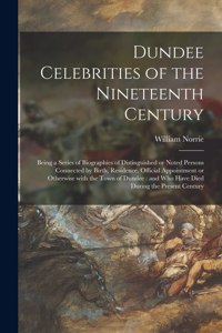 Dundee Celebrities of the Nineteenth Century