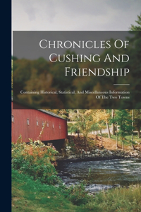 Chronicles Of Cushing And Friendship