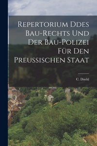 Repertorium ddes Bau-Rechts und der Bau-Polizei für den preußischen Staat
