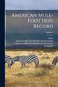 American Mule-foot Hog Record; Volume 1