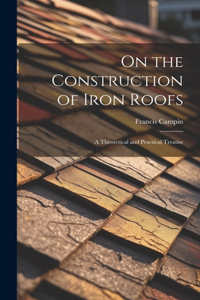 On the Construction of Iron Roofs