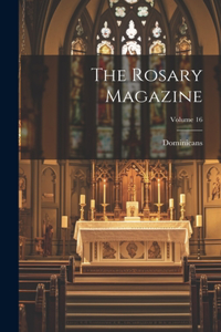 The Rosary Magazine; Volume 16
