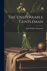 Unspeakable Gentleman