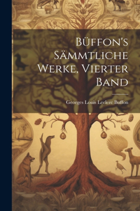 Büffon's sämmtliche Werke, Vierter Band