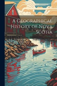Geographical History of Nova Scotia