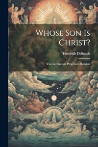 Whose son is Christ?