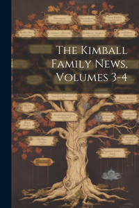 Kimball Family News, Volumes 3-4