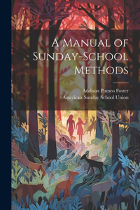 Manual of Sunday-School Methods